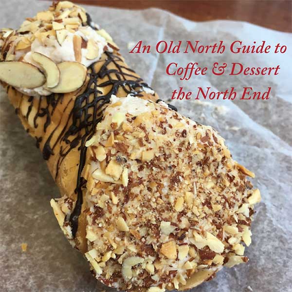 Desserts & Coffee in the North End