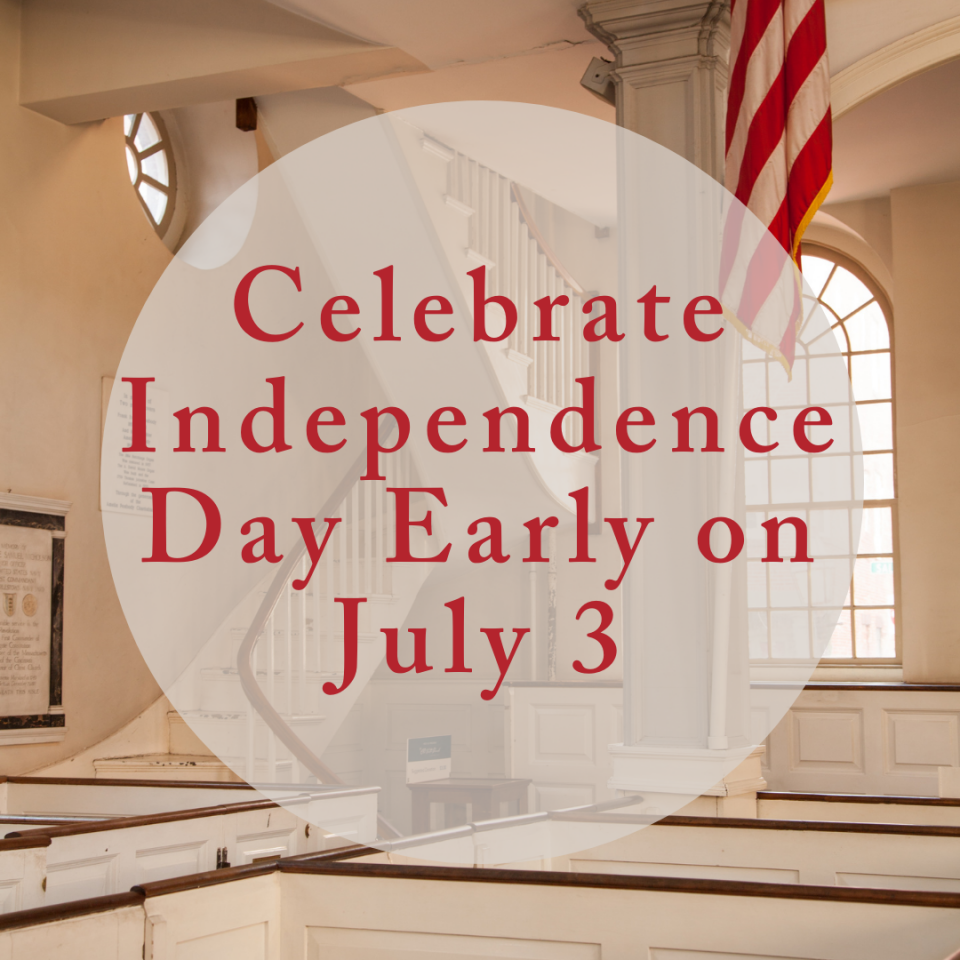Celebrate Independence Day Early on July 3