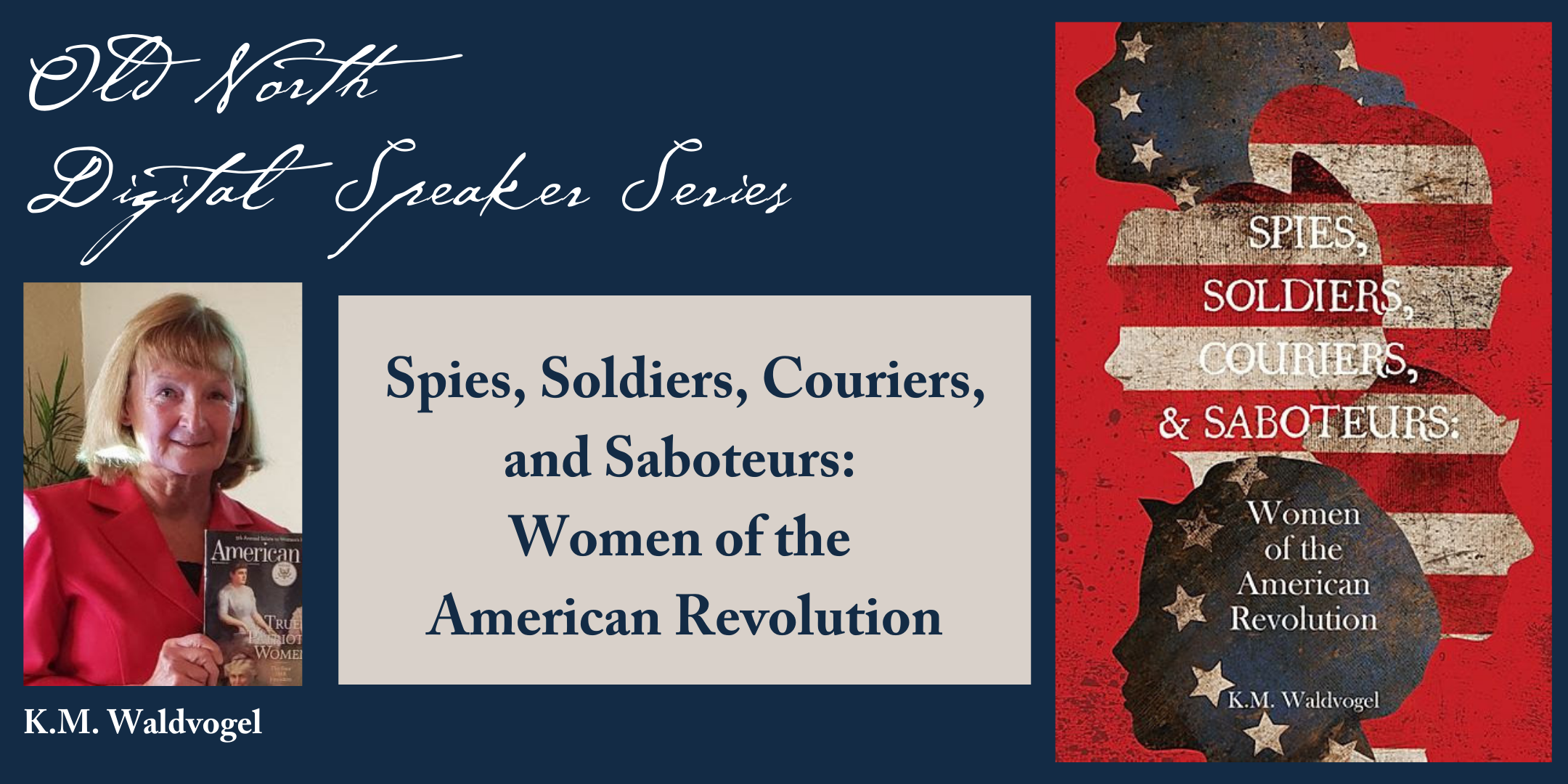 Spies, Soldiers, Couriers, and Saboteurs: Women of the American Revolution