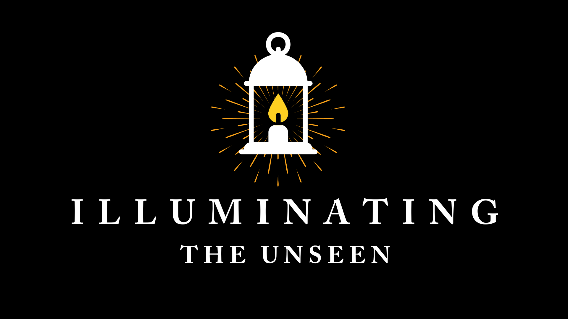 Illuminating The Unseen