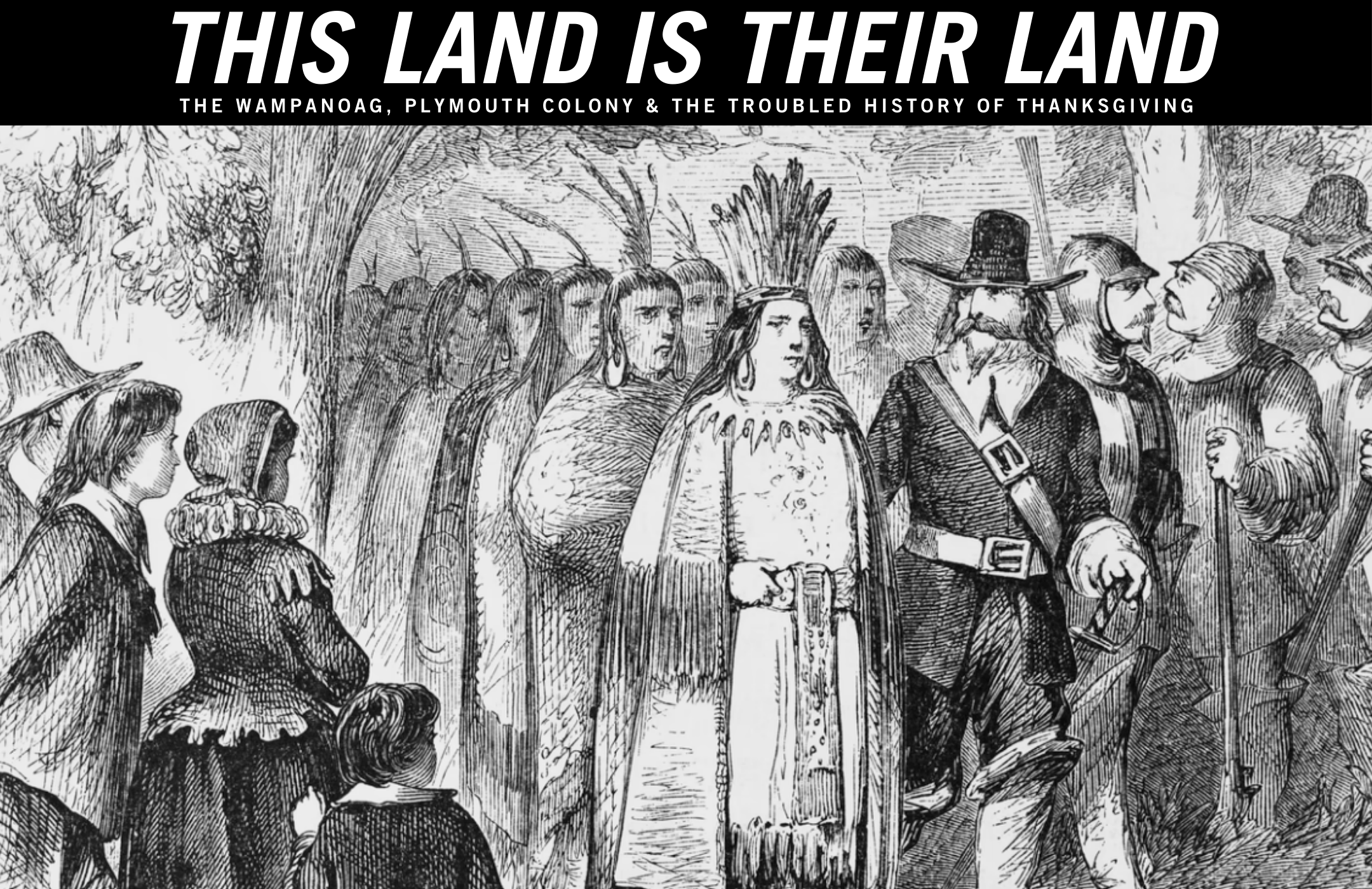 This Land is Their Land - The Wampanoag, Plymouth Colony and the Troubled History of Thanksgiving