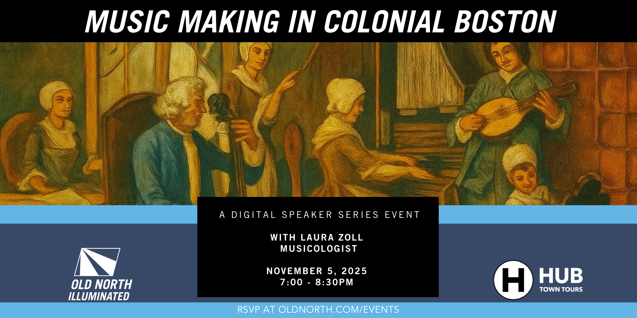 Music Making in Colonial Boston - A Digital Speaker Series Event - With Laura Zoll, Musicologist - November 5, 2025, 7:00 - 8:30pm 