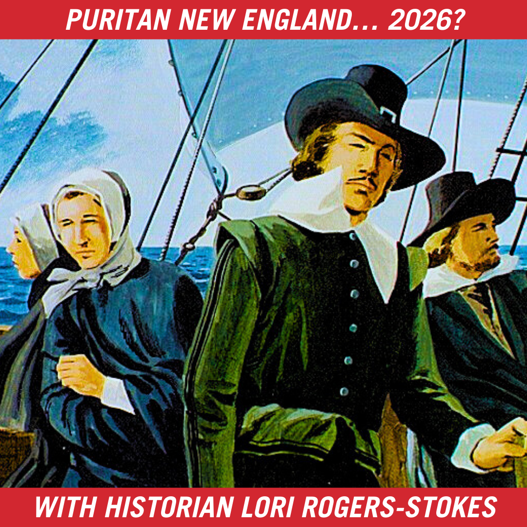 Puritan New England...2026 with Historian Lori Rogers-Stokes 
