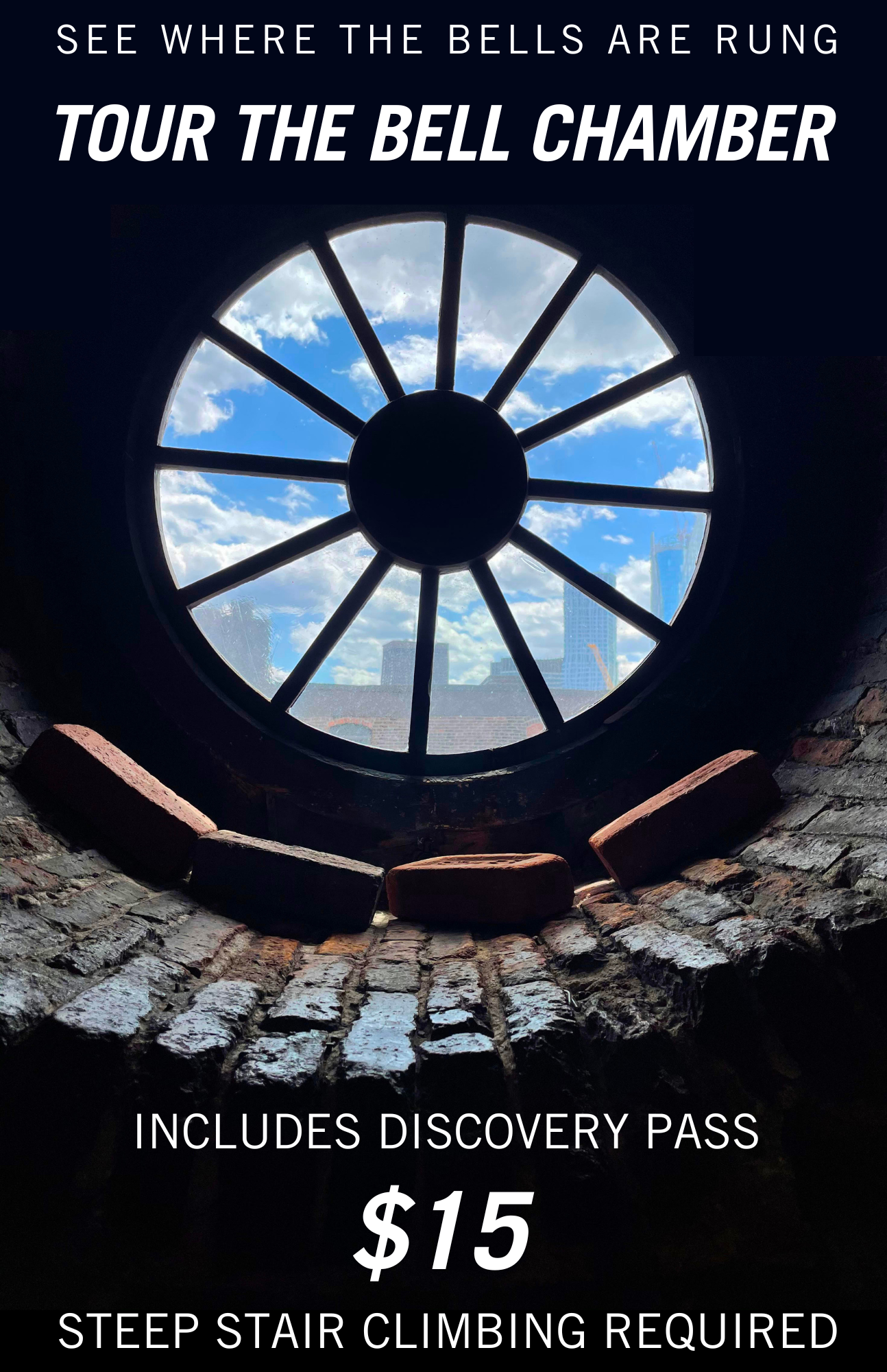 See where the bells are rung - Tour the Bell Chamber - Includes Discovery Pass- $15 - Steep stair climbing required